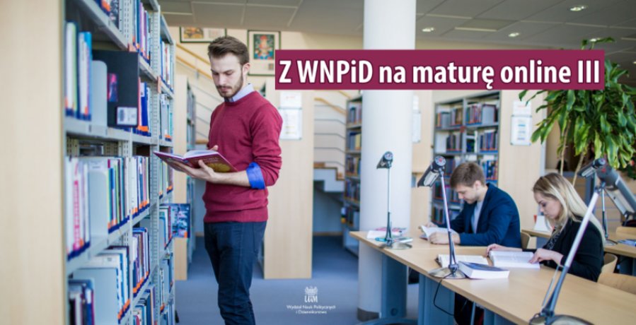 Trzecia edycja Z WNPiD  - matura online